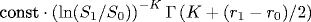 \text{const}\cdot \left(\ln(S_1/S_0) \right)^{-K}\Gamma\left(K+(r_1-r_0)/2\right)