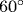 60^{\circ}