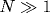 N \gg 1