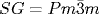 SG = Pm\bar{3}m
