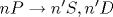 nP \rightarrow n'S,n'D