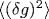  \langle ( \delta g )^2 \rangle 