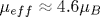 \mu _{eff}\approx 4.6\mu _B