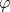 \varphi 